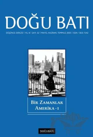Doğu Batı Düşünce Dergisi Yıl: 8 Sayı: 32 - Bir Zamanlar Amerika