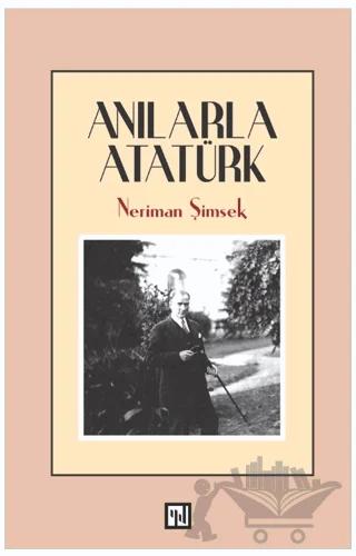Anılarla Atatürk