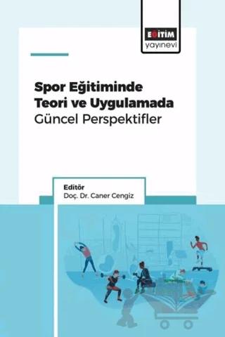 Spor Eğitiminde Teori ve Uygulamada Güncel Perspektifler