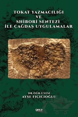 Tokat Yazmacılığı ve Shibori Sentezi İle Çağdaş Uygulamalar