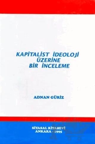Kapitalist İdeoloji Üzerine Bir İnceleme