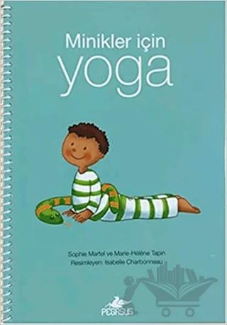 Minikler İçin Yoga – Sophie Martel, Marie Helene Tapin – Pegasus Yayınları kitap kapağı