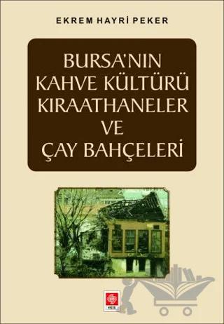 Bursa'nın Kahve Kültürü Kıraathaneler ve Çay Bahçeleri