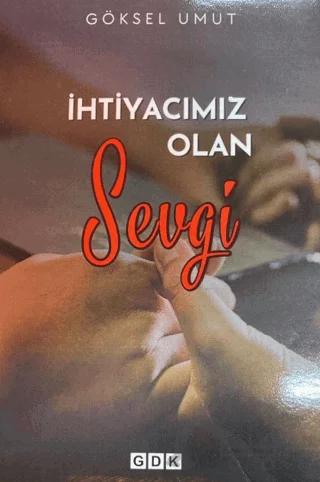 İhtiyacımız Olan Sevgi