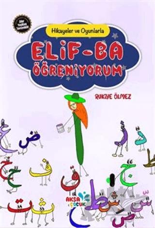 Hikayeler ve Oyunlarla Elif-Ba Öğreniyorum