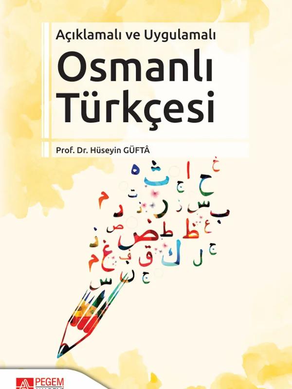 Açıklamalı ve Uygulamalı Osmanlı Türkçesi