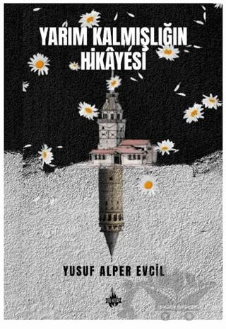 Yarım Kalmışlığın Hikayesi
