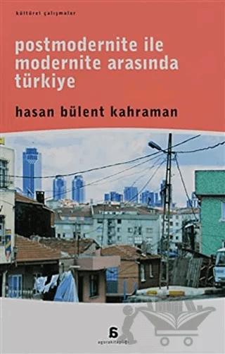 Postmodernite ile Modernite Arasında Türkiye