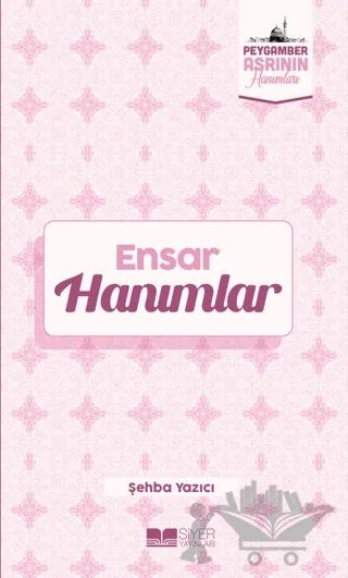Ensar Hanımlar – Şehba Yazıcı – Siyer Yayınları kitap kapağı