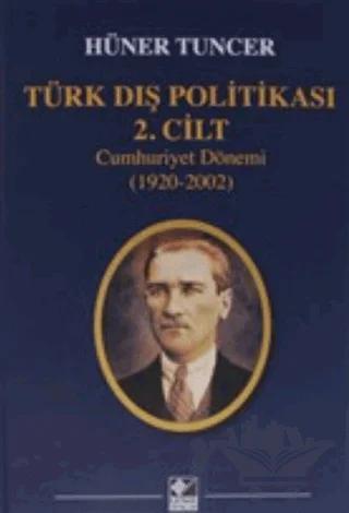 Türk Dış Politikası 2. Cilt Cumhuriyet Dönemi (1920-2002)
