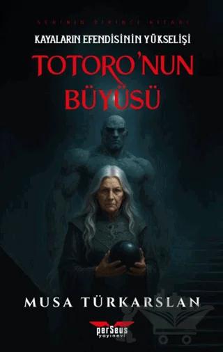 Totoro'nun Büyüsü 1 - Kayaların Efendisinin Yükselişi