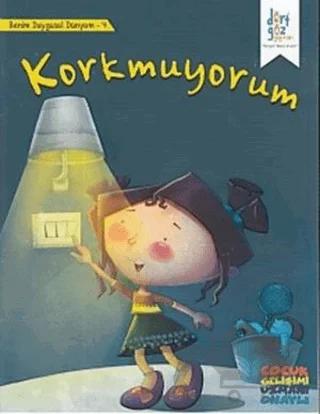 Korkmuyorum - Benim Duygusal Dünyam 4