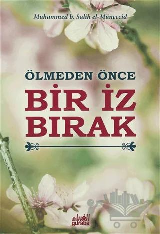 Ölmeden Önce Bir İz Bırak
