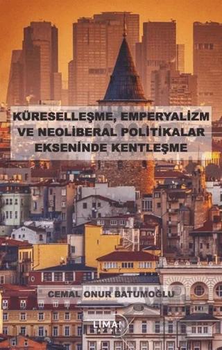 Küreselleşme, Emperyalizm ve Neoliberal Politikalar Ekseninde Kentleşme