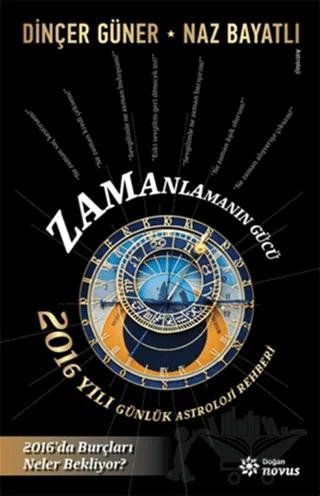 Zamanlamanın Gücü- 2016 Yılı Günlük Astroloji Rehberi