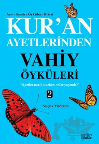 Kur’an Ayetlerinden Vahiy Öyküleri - 2