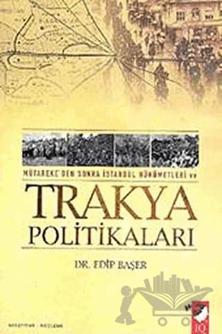 Mütareke'den Sonra İstanbul Hükümetleri Ve Trakya Politikaları