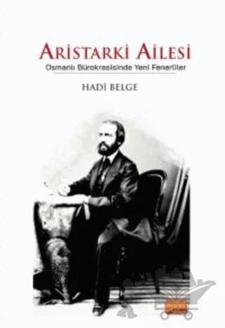 Aristarki Ailesi - Osmanlı Bürokrasisinde Yeni Fenerliler