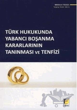 Türk Hukukunda Yabancı Boşanma Kararlarının Tanınması ve Tenfizi