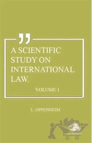 A Scientific Study on International Law. Volume 1