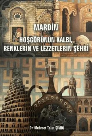 Mardin - Hoşgörünün Kalbi, Renklerin ve Lezzetlerin Şehri