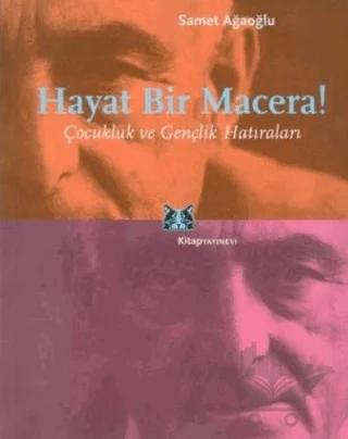 Hayat Bir Macera Çocukluk ve Gençlik Anıları