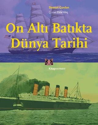 On Altı Batıkta Dünya Tarihi – Stewart Gordon – Kitap Yayınevi kitap kapağı