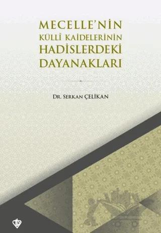 Mecelle’nin Külli Kaidelerinin Hadislerdeki Dayanakları