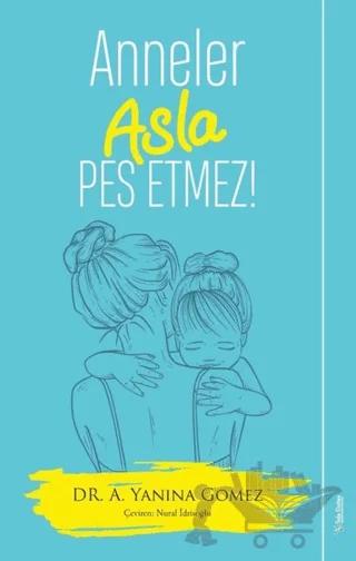 Anneler Asla Pes Etmez!