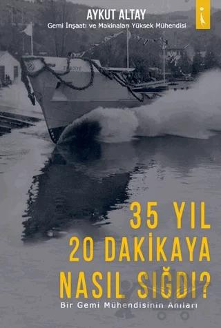 35 Yıl 20 Dakikaya Nasıl Sığdı?