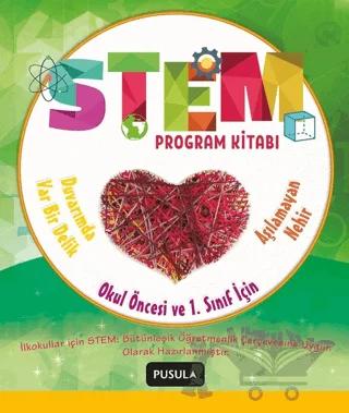 STEM Program Kitabı: Aşılamayan Nehir ve Duvarımda Var Bir Delik - Okul Öncesi ve 1. Sınıflar İçin