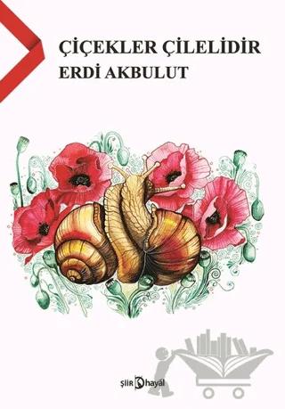 Çiçekler Çilelidir