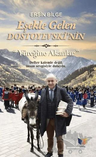 Eşekle Gelen Dostoyevski'nin Yüreğine Akanlar