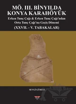 MÖ. III. Binyılda Konya Karahöyük