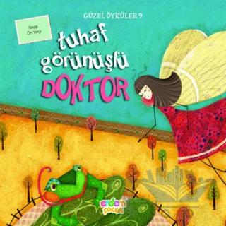Güzel Öyküler: 9 - Tuhaf Görünüşlü Doktor