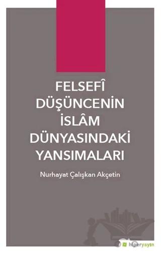 Felsefi Düşüncenin İslam Dünyasındaki Yansımaları