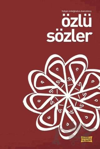 Vahyin İmbiğinden Damıtılmış Özlü Sözler