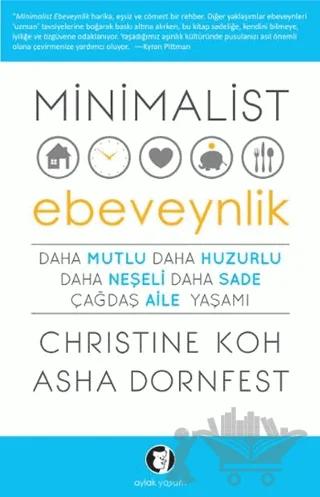 Minimalist Ebeveynlik – Asha Dornfest, Christine Kohler – Aylak Kitap kitap kapağı