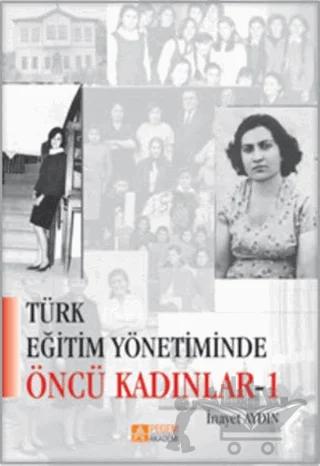 Türk Eğitim Yönetiminde Öncü Kadınlar 1