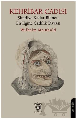 Kehribar Cadısı Şimdiye Kadar Bilinen En İlginç Cadılık Davası