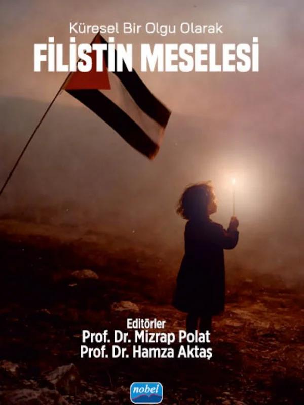 Küresel Bir Olgu Olarak FİLİSTİN MESELESİ