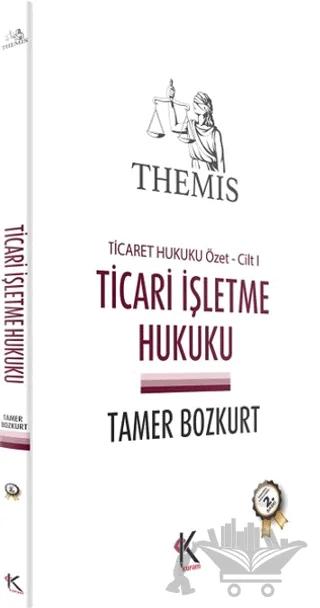 Themis - Ticari İşletme Hukuku (Ticaret Hukuku Özet Cilt 1)