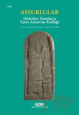 Assurlular - Dicle’den Toroslar’a Tanrı Assur’un Krallığı (Küçük Boy)
