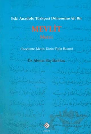 Eski Anadolu Türkçesi Dönemine Ait Bir Mevlit Metni