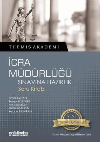 Themis Akademi - İcra Müdürlüğü Sınavına Hazırlık Soru Kitabı
