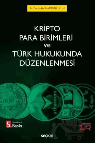 Kripto Para Birimleri ve Türk Hukukunda Düzenlenmesi