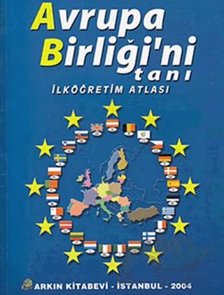 Avrupa Birliği'ni Tanı - İlköğretim Atlası – Kolektif – Arkın Kitabevi kitap kapağı