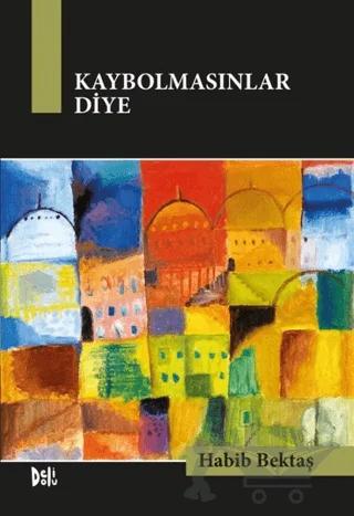 Kaybolmasınlar Diye