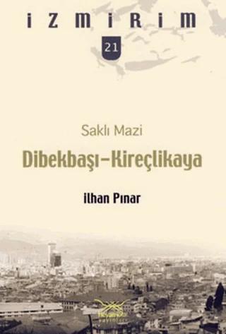 Saklı Mazi: Dibekbaşı Kireçlikaya