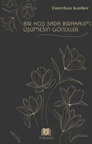 Bir Hoş Sada Bırakalım Üşümesin Gönüller